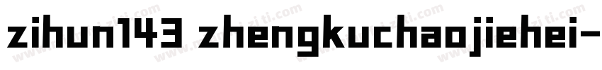 zihun143 zhengkuchaojiehei字体转换